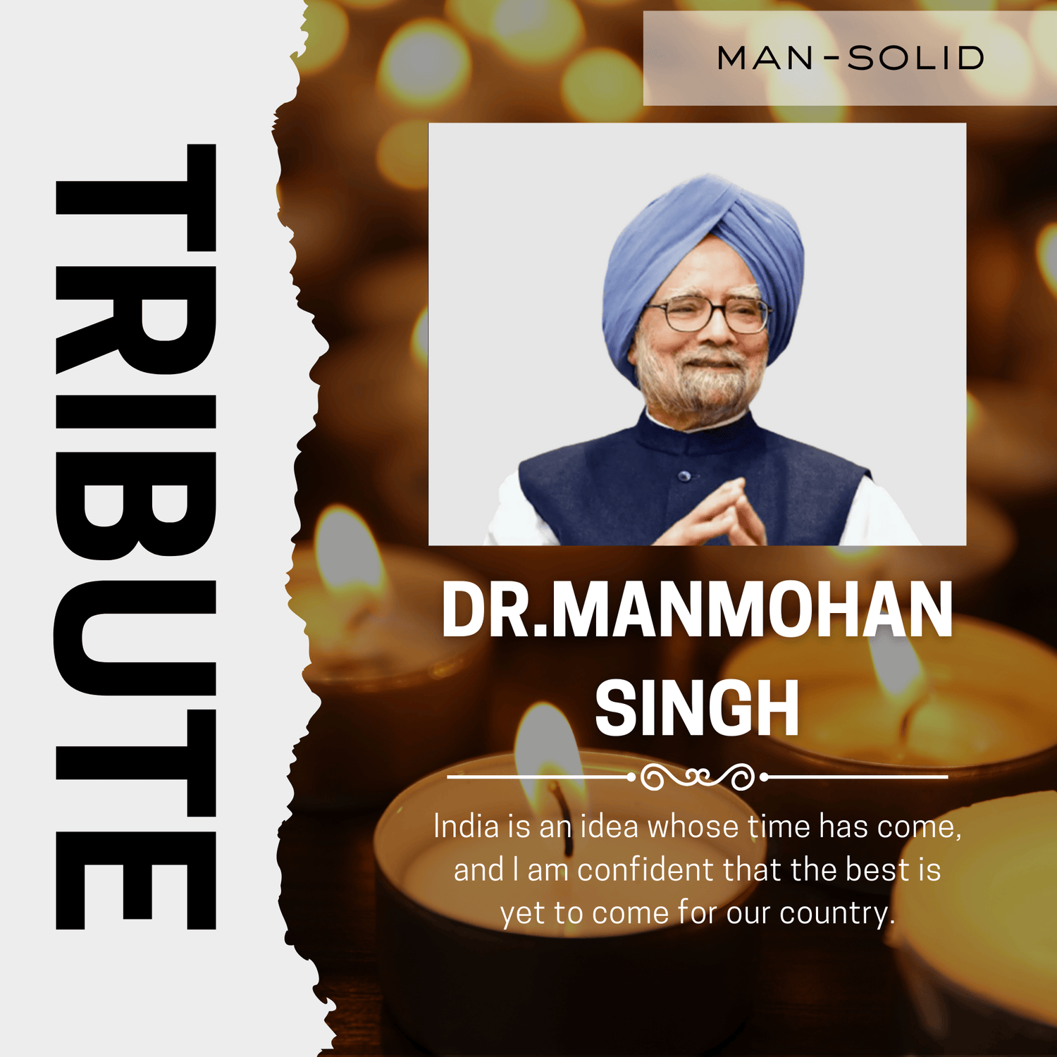 True Man-Solid: A Tribute to Dr. Manmohan Singh, the Leader Who Made India Proud - Man-Solid®