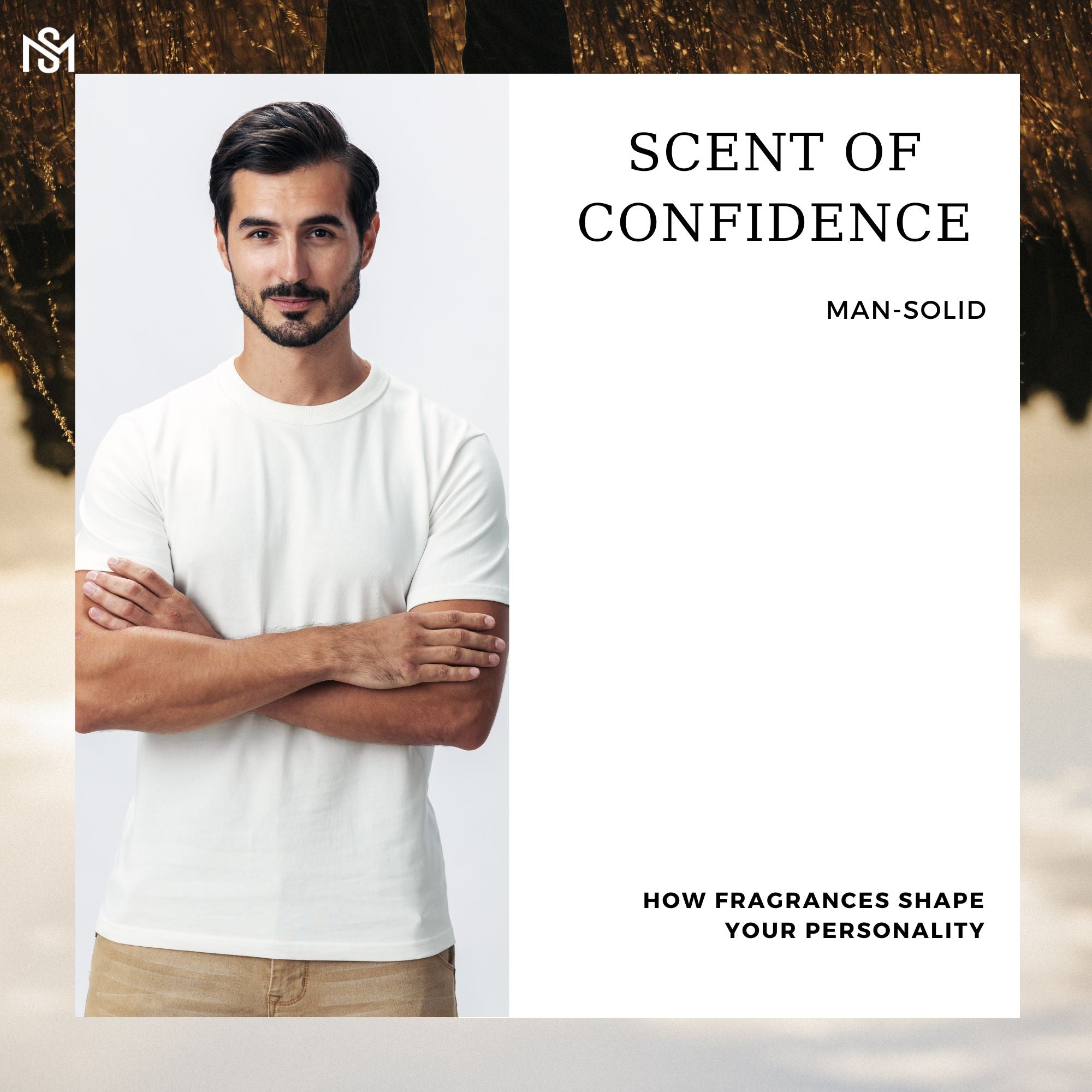 Scent of Confidence: How Fragrances Shape Your Personality - Man-Solid®