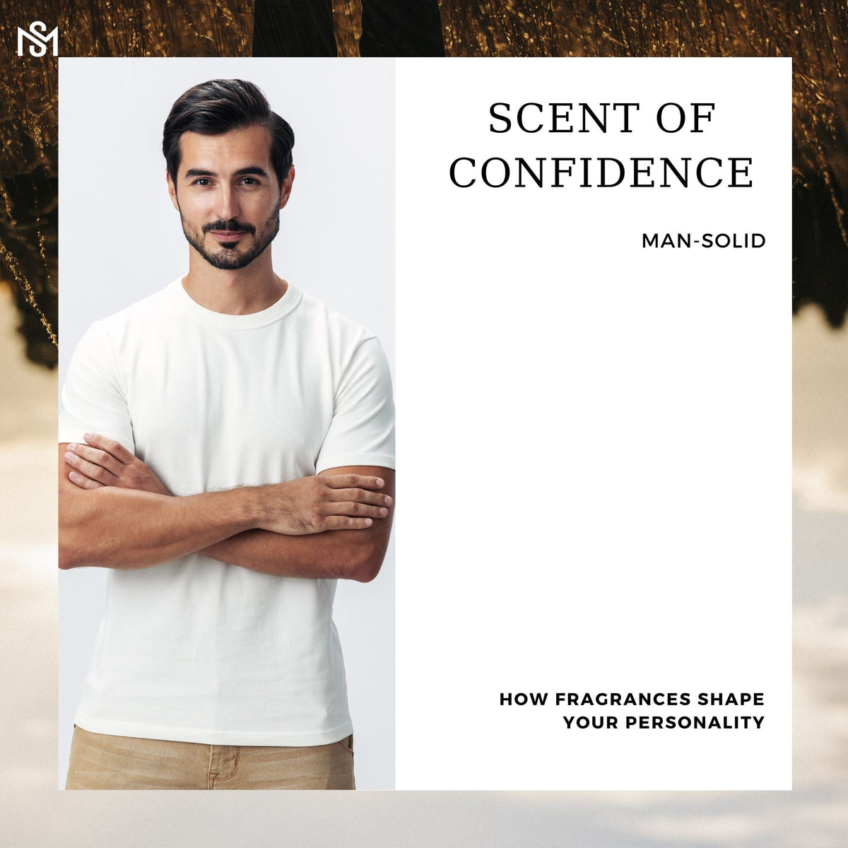 Scent of Confidence: How Fragrances Shape Your Personality - Man-Solid®