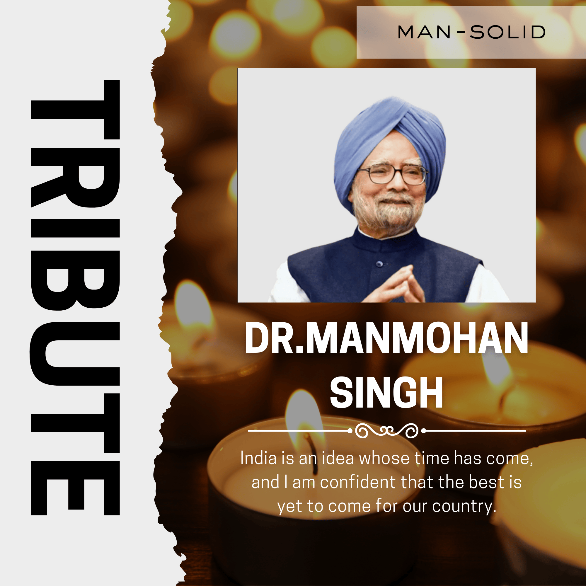 True Man-Solid: A Tribute to Dr. Manmohan Singh, the Leader Who Made India Proud - Man-Solid®